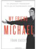 My Friend Michael: An Ordinary Friendship with an Extraordinary Man book cover
